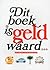 Dit boek is geld waard