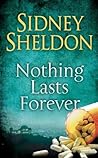 Nothing Lasts Forever by Sidney Sheldon Nothing Lasts Forever by Sidney Sheldon