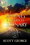 Living beyond ordinary: discovering authentic significance and purpose