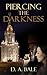 Piercing the Darkness  (The...