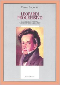 Leopardi progressivo: Il pensiero di Leopardi. L'officina dello Zibaldone. Naufragio senza spettatore (Paperback)