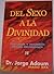 Del Sexo a La Divinidad/ from Sex to Divinity (Spanish Edition)
