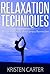 Relaxation Techniques by Kristen Carter