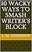 10 Wacky Ways to Smash Writer's Block