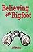 Believing in Bigfoot