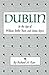 Dublin in the Age of William Butler Yeats and James Joyce by Richard Morgan Kain