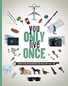You Only Live Onc...