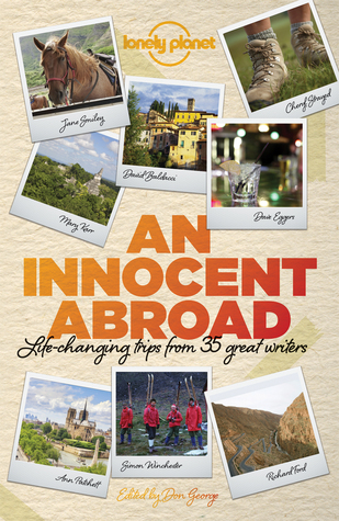 An Innocent Abroad: Life-Changing Trips From 35 Great Writers (Paperback)