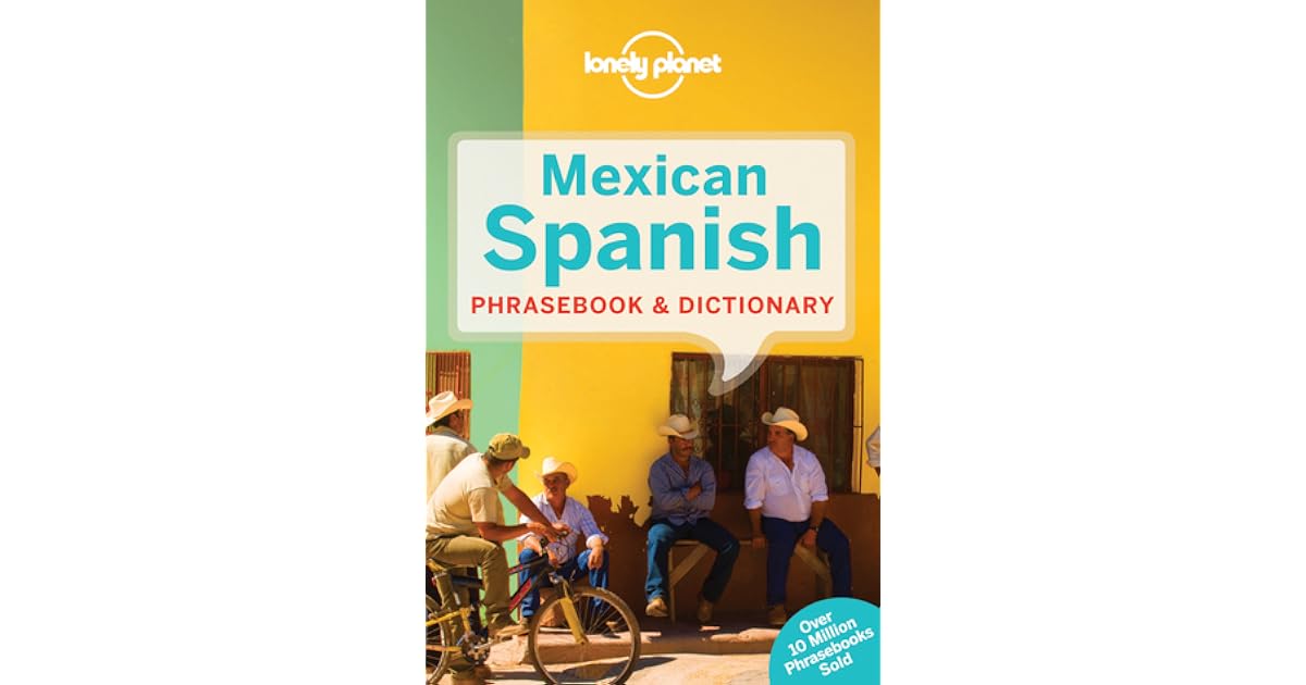 Lonely Planet Mexican Spanish Phrasebook & Dictionary by Cecilia Carmona