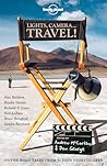 Lights, Camera... Travel! by Don George