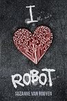 I Heart Robot by Xan van Rooyen