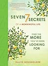 Seven Secrets of a Meaningful Life by David Housholder