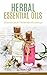 Herbal Essential Oils: Esse...