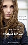 Espera Por Mim by Gayle Forman Espera Por Mim by Gayle Forman