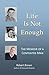 Life Is Not Enough: The Memoir of a Contented Man