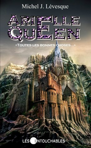 Toutes les bonnes choses... ont une fin (Arielle Queen, #11)