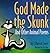 God Made the Skunk: And Other Animal Poems