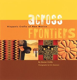 Across Frontiers: Hispanic Crafts of New Mexico (Paperback)