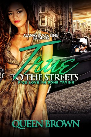 True To The Streets: F*ck Love I'm Done Trying