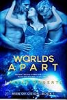 Worlds Apart (Men of Orion, #1)