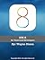 iOS 8: for Users and Developers