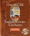 Out of Old Saskatchewan Kitchens by Amy Ehman