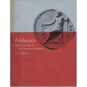 Archetypal Images in Greek Religion: 3. Asklepios: Archetypal Image of the Physician's Existence