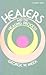 Healers and the Healing Process by George W. Meek