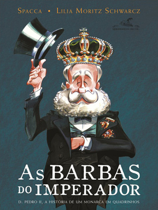 As Barbas do Imperador: D. Pedro II, a história de um monarca em quadrinhos