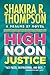 High Noon Justice by Shakira R. Thompson