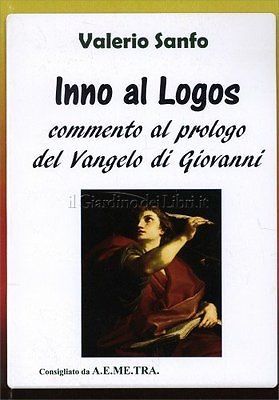 Inno al logos: Commento al prologo del Vangelo di Giovanni