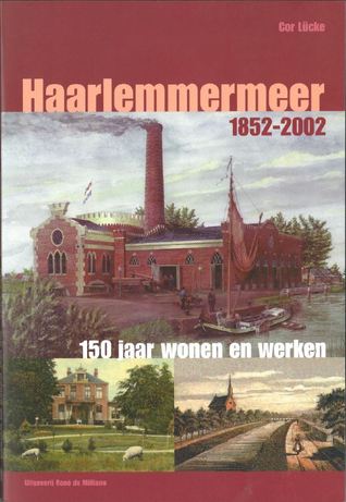 Haarlemmermeer 1852-2002. 150 jaar wonen en werken