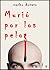 Murió por los pelos by Nacho Docavo