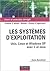 Les systèmes d'exploitation : Unix, Linux et Windows XP avec C et Java