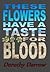 These Flowers Have a Taste For Blood
