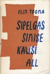 Sipelgas sinise kausi all (Hardcover)