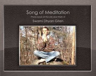 Song of meditation: Photo book of the Life and Work of Swami Dhyan Giten