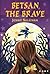Betsan the Brave
