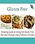 Gluten Free: Amazing Guide to Living the Gluten Free Diet and Life Style: (gluten free, gluten free recipes, gluten free diet)