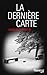 La dernière carte