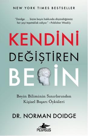 Kendini Değiştiren Beyin: Beyin Biliminin Sınırlarından Kişisel Başarı Öyküleri