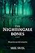 The Nightingale Bones