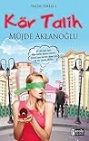 Kör Talih by Müjde Aklanoğlu