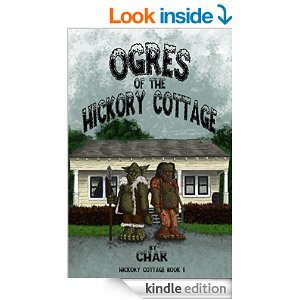 Ogres of the Hickory Cottage Book 1 (Kindle Edition)