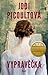 Vypravěčka by Jodi Picoult
