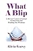 What A Blip: A Breast Cancer Journal of Survival and Finding the Wisdom