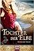 Tochter der Elbe by Ricarda Jordan