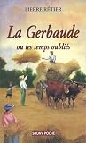 La Gerbaude ou les temps oubliés