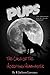 PUPS - The Case Of The Horrifying Headmaster (The Adventures Of A Third Grade Werewolf Book 1)