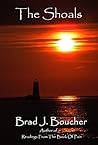 The Shoals by Brad J. Boucher